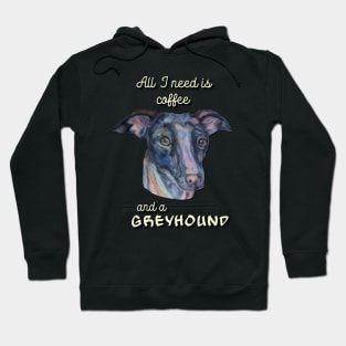 all I need is coffee and a greyhound Hoodie